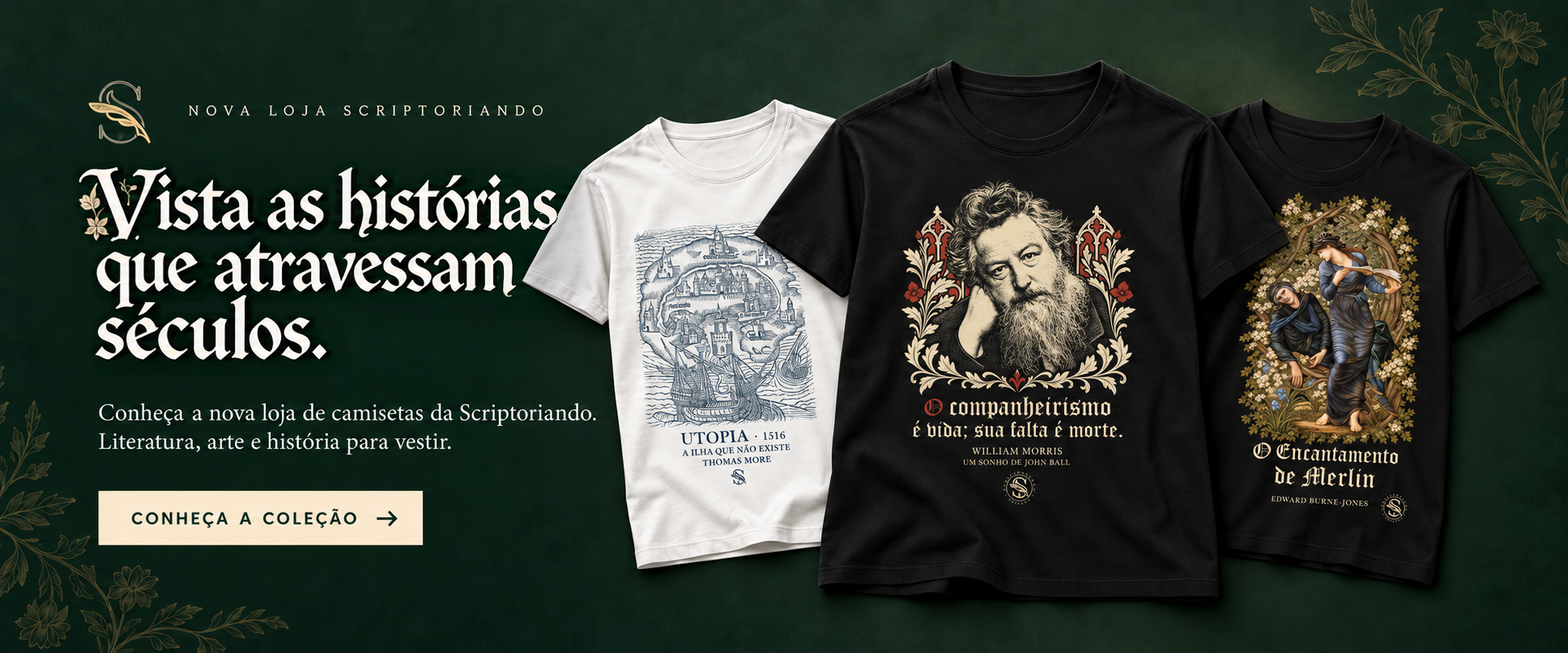 Camisetas Utopia, Morris Companheirismo e O Encantamento de Merlin.