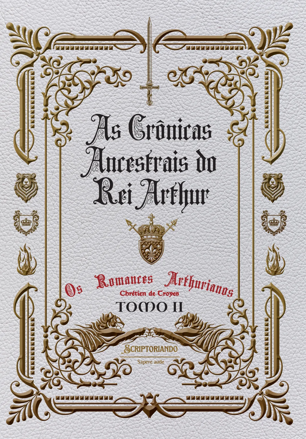 As Crônicas Ancestrais Do Rei Arthur - Tomo II